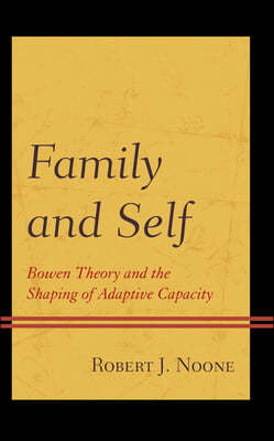 Family and Self: Bowen Theory and the Shaping of Adaptive Capacity