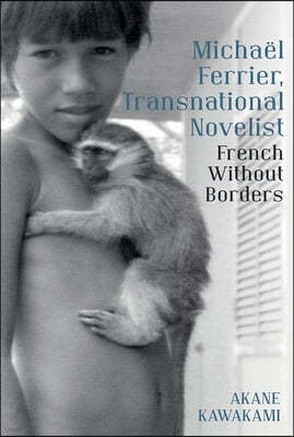 Michael Ferrier, Transnational Novelist: French Without Borders