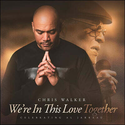 Chris Walker (크리스 워커) — We're In This Love Together 앨범 커버