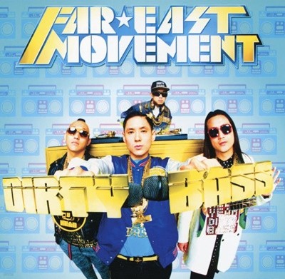 파 이스트 무브먼트 - Far East Movement - Dirty Bass