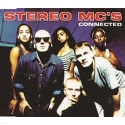 Stereo MC's / Connected (/Single)