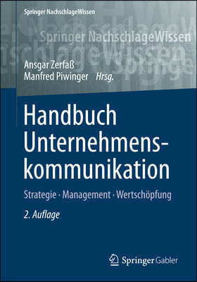Handbuch Unternehmenskommunikation: Strategie - Management - Wertschopfung