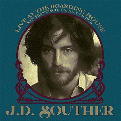 J.D. Souther - Live At The Boarding House, San Francisco, CA, July 7th 1976 (CD)