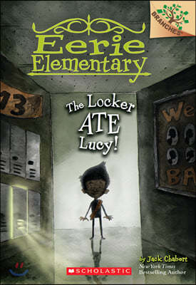 Eerie Elementary #2: The Locker Ate Lucy!