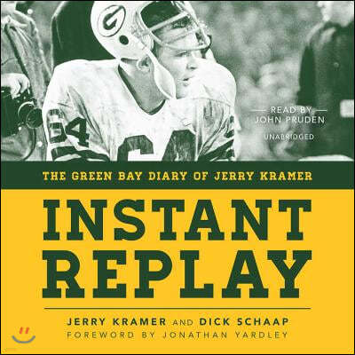 Instant Replay Lib/E: The Green Bay Diary of Jerry Kramer
