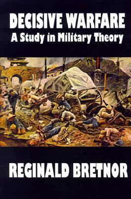 Decisive Warfare: A Study in Military Theory