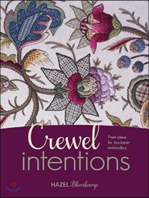 Crewel Intentions: Fresh Ideas for Jacobean Embroidery