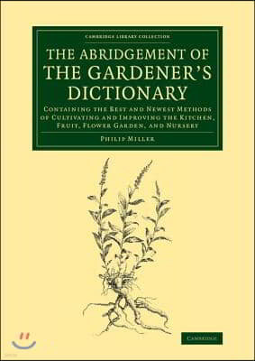 The Abridgement of the Gardener's Dictionary