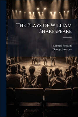 The Plays of William Shakespeare: Measure for Measure. Comedy of Errors. Much Ado About Nothing. Love's Labour Lost