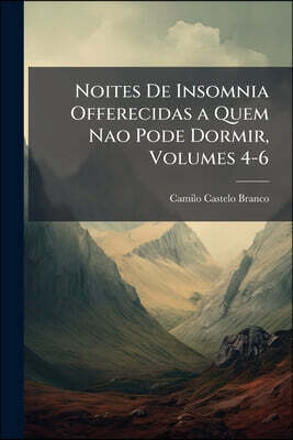 Noites De Insomnia Offerecidas a Quem Nao Pode Dormir, Volumes 4-6