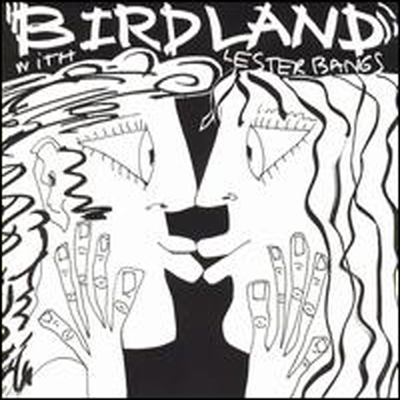 Lester Bangs & Birdland - Birdland With Lester (CD)