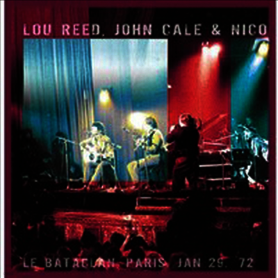 Lou Reed,John Cale & Nico — Le Bataclan Paris Jan 29 72 (180G 앨범 커버