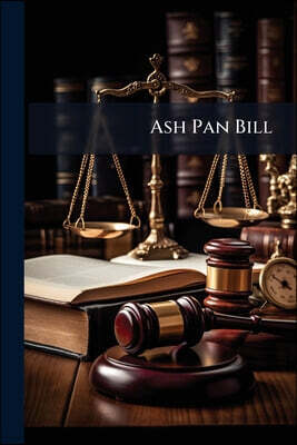 Nabu Press Ash Pan Bill: Hearings Before the Committee On Interstate and Foreign Commerce of the House of Representatives, On H. R. 19795 to Promote the Safety o
