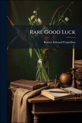 Rare Good Luck: A Fortune in Seven Strokes
