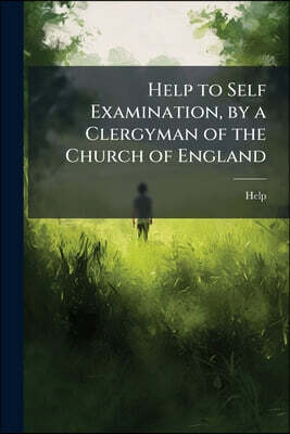 Help to Self Examination, by a Clergyman of the Church of England