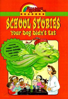 Reading Rainbow Readers : School Stories Your Dog Didn't Eat