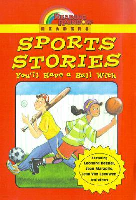 Reading Rainbow Readers : Sport Stories You'll Have a Ball with