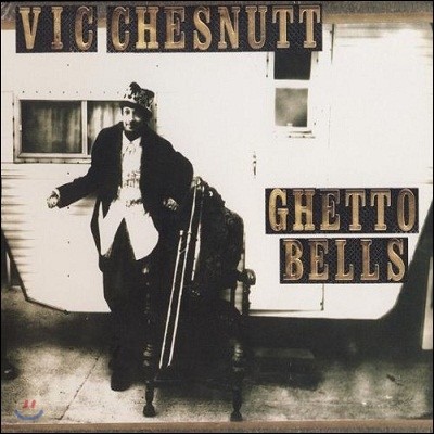 Vic Chesnutt - Ghetto Bells 