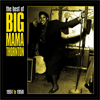Big Mama Thornton — The Best Of Big Mama Thornton 1951-58 앨범 커버