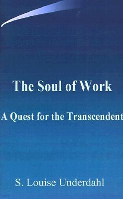 The Soul of Work: A Quest for the Transcendent