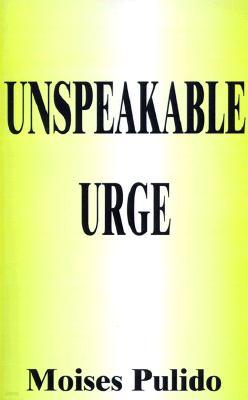 Unspeakable Urge