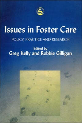 Issues in Foster Care: Policy, Practice and Research