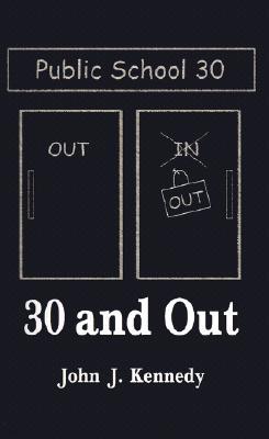 30 and Out: To the Children and Teachers of the Public Schools of America