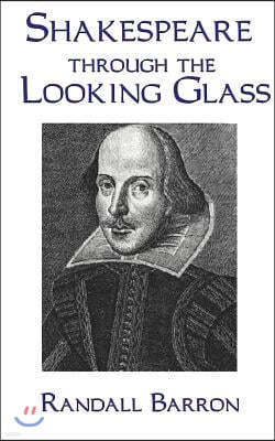 Shakespeare Through the Looking Glass