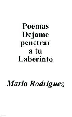 Poemas Dejame Penetrar A Tu Laberinto