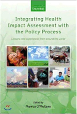 Integrating Health Impact Assessment with the Policy Process: Lessons and Experiences from Around the World