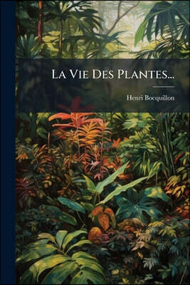 La Vie Des Plantes...