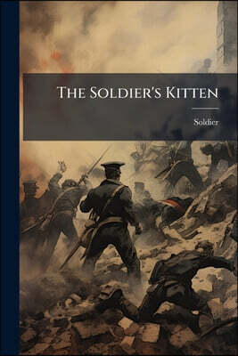 The Soldier's Kitten: And Other Stories