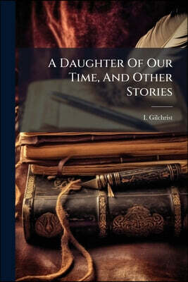 A Daughter Of Our Time, And Other Stories
