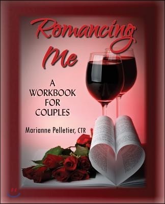 Romancing Me: A Workbook for Couples