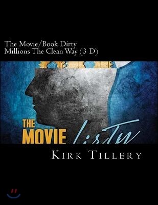 The Movie/Book Dirty Millions The Clean Way (3-D): How To Make Dirty Millions The Clean Way
