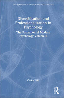 Diversification and Professionalization in Psychology