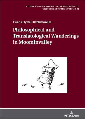 Philosophical and Translatological Wanderings in Moominvalley