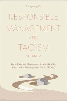 Responsible Management and Taoism, Volume 2: Transforming Management Education for Sustainable Development Goals (Sdgs)