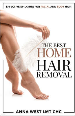 The Best Home Hair Removal: Effective epilating for facial and body hair