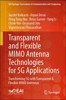 Transparent and Flexible Mimo Antenna Technologies for 5g Applications: Transforming 5g with Transparent & Flexible Mimo Antennas