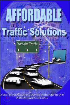 Affordable Traffic Solutions: Discover Your Online Marketing Solutions
