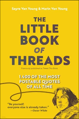 Little Book of Threads: 1400 of the Most Postable Quotes of All Time