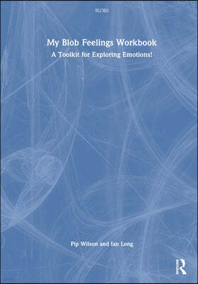 My Blob Feelings Workbook: A Toolkit for Exploring Emotions!