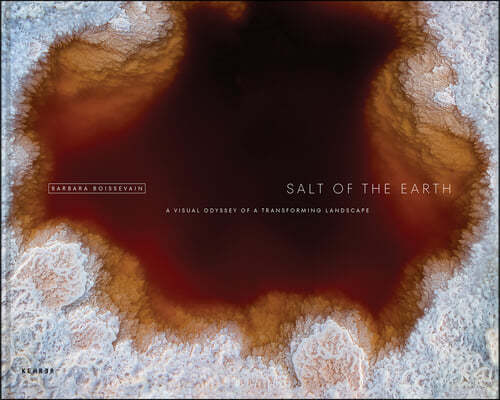 Salt of the Earth: A Visual Odyssey of a Transforming Landscape