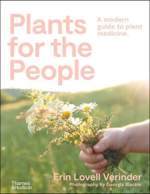 Plants for the People: A Modern Guide to Plant Medicine