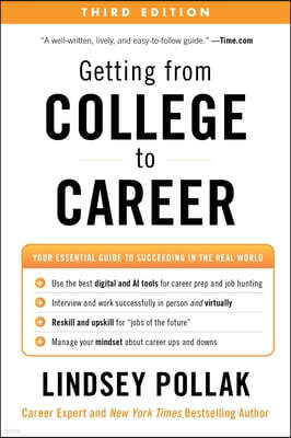 Getting from College to Career Third Edition: Your Essential Guide to Succeeding in the Real World