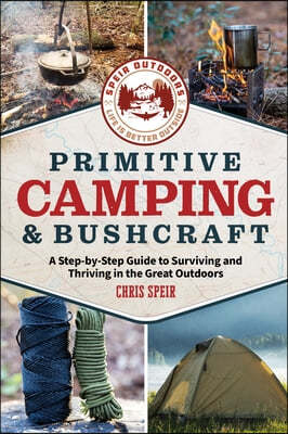 Primitive Camping and Bushcraft (Speir Outdoors)
