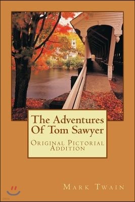 The Adventures Of Tom Sawyer: Original Pictorial Addition