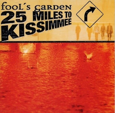 풀스가든 (Fool's Garden) - 25 Miles To Kissimmee