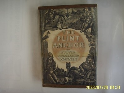 Sylvia Townsend Warner / THE VIKING PRESS / THE FLINT ANCHOR -외국판. 사진.꼭상세란참조